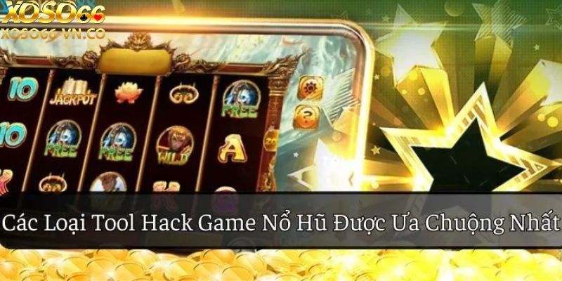 phần mềm hack nổ hũ